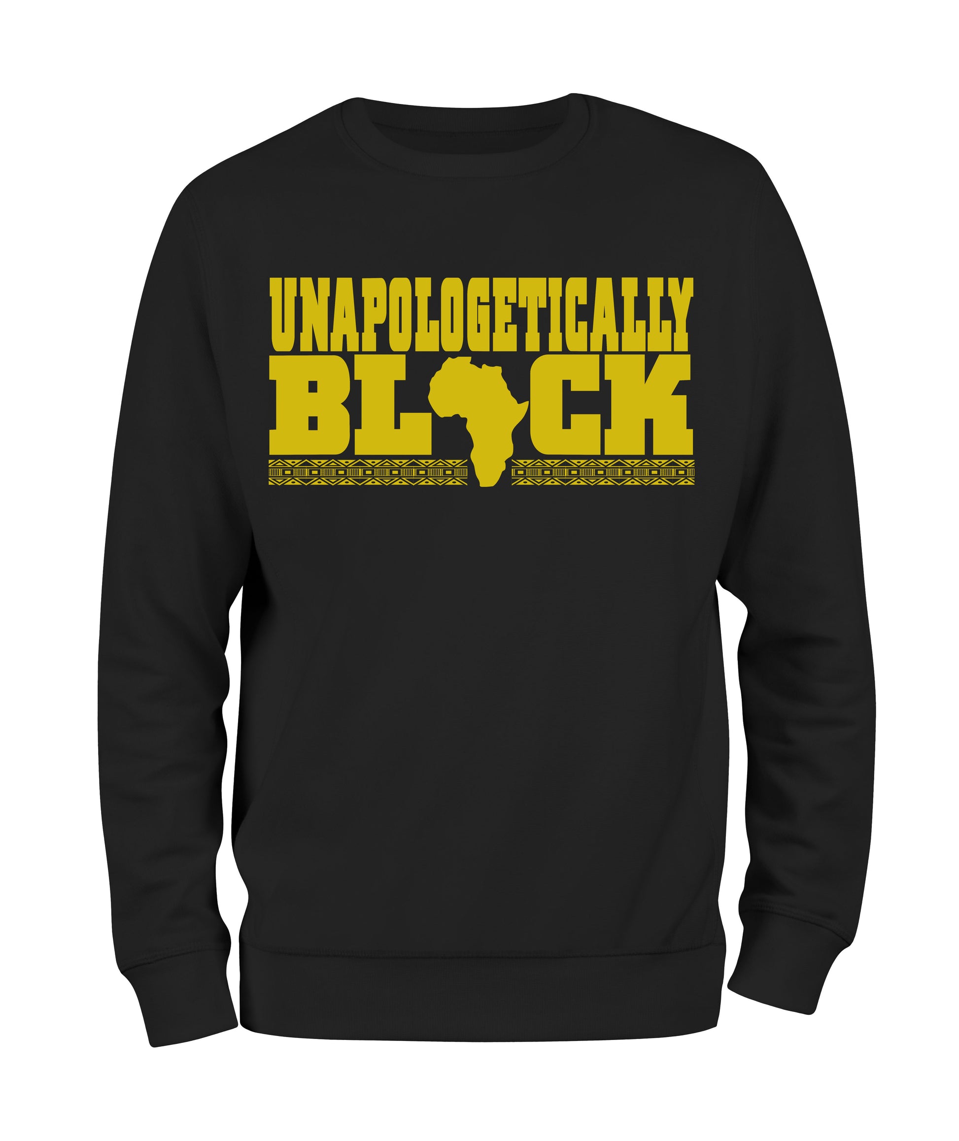 Unapologetically Black Sweatshirt - Black10.com