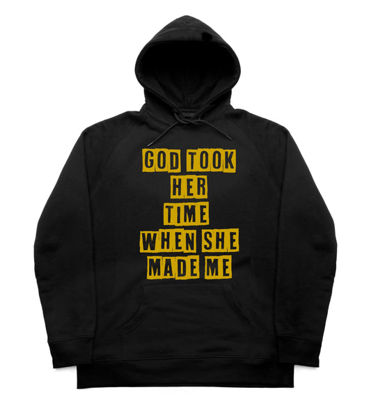 God Took Her Time When She Made Me Hoodie - Black10.com